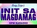 Download Lagu INIT SA MAGDAMAG - Nonoy Zuñiga (OPM Karaoke)