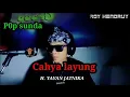 Download Lagu CAHAYA LAYUNG💥H. YANYAN JATNIKA💥VOC. ROY HENDRUY  BARAYA KECEE