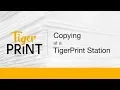 TigerPrint - Copying at a TigerPrint Station