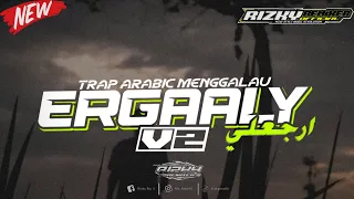Download DJ TRAP ARABIC MENGGALAU [ERGAALY v.2]💔DIJAMIN POLL BASS SEMBURAT || RIZKY REMIXER OFFICIAL MP3