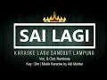 Download Lagu Sai Lagi - Karaoke No Vocal - Lagu Dangdut Lampung - Voc. \u0026 Cipt. Nuridosia | Key : Dm