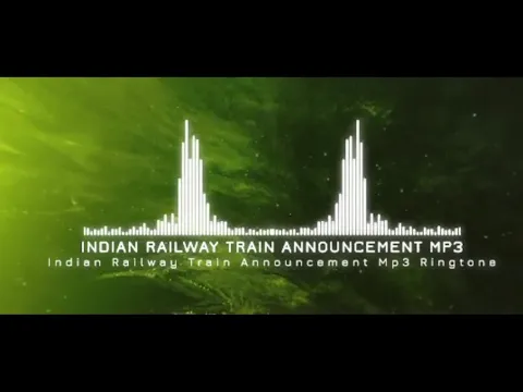 Download MP3 Indian Railway Train Announcement Mp3 Ringtone
