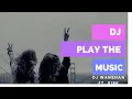 Download Lagu DJ Play The Music | DJ Wanshan \u0026 Kirk ( Music Lyrics )