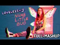 Download Lagu Loveless   Numb Little Bug   Mashup Full Lenght