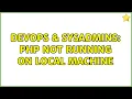 DevOps SysAdmins PHP not running on local machine