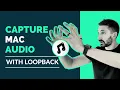 How To Capture On A Mac with Loopback
