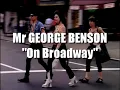 Lagu Mr George Benson ✪ On Broadway [New York Edit]