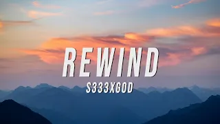 S333XGOD - REWIND (Lyrics)