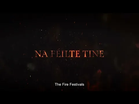 Na Féilte Tine (The Fire Festivals) - Trailer