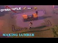 Dysmantle Ep 8 Now I am a Lumberjack too