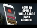 How to Open a Wells Fargo Bank Account