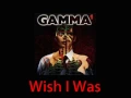 Download Lagu Gamma...Wish I Was