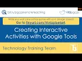 Creating Interactive Activities with Google Tools