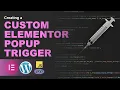 Creating a custom Elementor Popup trigger with PHP and JavaScript