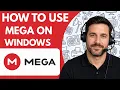 How to Use MEGA on Windows Full Guide 2026