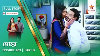 full story mohor episode 663 part b