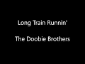 Download Lagu The Doobie Brothers - Long Train Runnin' Lyrics