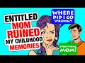 Download Lagu r/EntitledParents - Entitled Mom RUINED My Childhood Memories