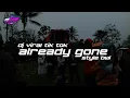 Download Lagu Dj Dicky Andika Already Gone Style BWI