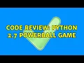 Code Review Python 2 7 Powerball Game 2 Solutions