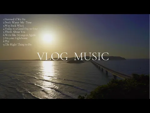 【Vlog Music】エモい映像×洋楽playlist | 前向きになれる夕暮れに聴きたくなる | The Best of Epidemicsound | Sonya7c | Cinematic