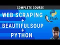 Web Scraping using Python with Beautifulsoup - Complete Course