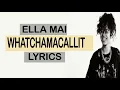 Ella Mai - Whatchamacallit (Lyrics) ft.Chris Brown🎵