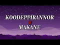 Parvatish Pradeep, Sooraj Santhosh - Makane x Koodappirannor (Lyrics)