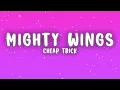 Cheap Trick - Mighty Wings (Lyrics)
