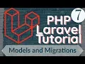 PHP Laravel Tutorial for Beginners 7 - Models and Migrations Models Database Migrations