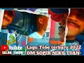 Download Lagu Lagu Tebe terbaru 2022 OM SOPIR NIKU TUAN cipt'Voc Rhyo kribo