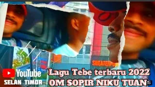 lagu tebe terbaru 2022 om sopir niku tuan ciptvoc rhyo kribo