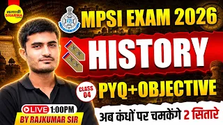 MPSI EXAM 2026, HISTORY PYQ + OBJECTIVE QUESTIONS, MPSI VACANCY 2026, HISTORY BY RAJKUMAR SIR