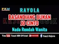 Download Lagu Rayola BASANDIANG BUKAN JO CINTO ( Karaoke ) Nada Rendah Wanita