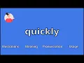 QUICKLY - Meaning and Pronunciation