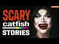 Download Lagu Scary Real Life Catfish Horror Stories | NO mid ADS | compilation