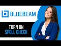 How to Turn On Spell Check in Bluebeam Revu