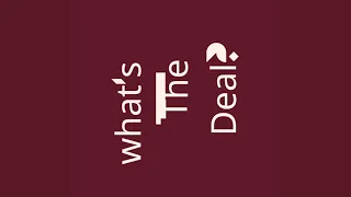 What S The Deal 