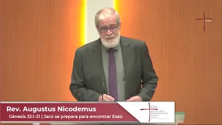 Jacó se prepara para encontrar Esaú - Rev. Augustus Nicodemus (Gênesis 32:1-21)
