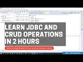 10 Learn JDBC and CRUD Operations in JDBC Within 2 Hours