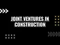 Joint Ventures in Construction