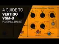 Deep dive guide to VERTIGO VSM-3 by Plugin Alliance - tutorial