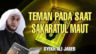 Download SYEKH ALI JABER TEMAN PADA SAAT KITA SAKARATUL MAUT MP3