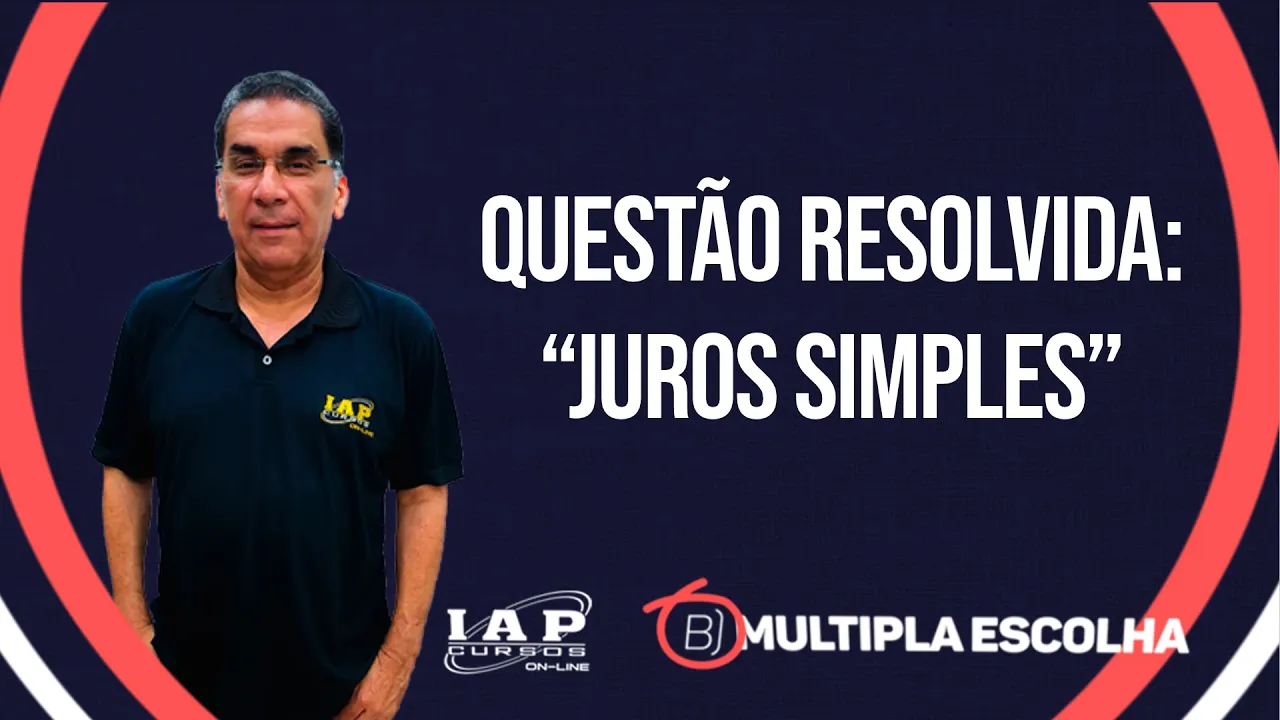 QUESTÃO: Matemática - Juros simples | Múltipla Escolha