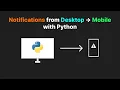 Send Notifications from Desktop to Mobile - Python API