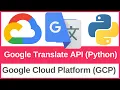 How to Use Google Translate API via GCP with Python Code Google Cloud Platform