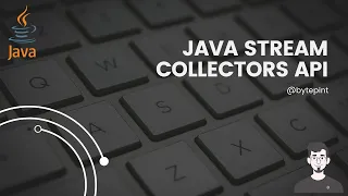 Mastering Java Streams with java util stream Collectors API Java Tutorial
