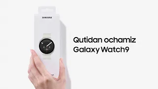 Galaxy Watch9 | Unboxing | Samsung Uzbekistan