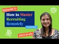 How to Master Recruiting Remotely