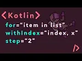 Kotlin For Beginners Tutorial Loops For Loop Array List